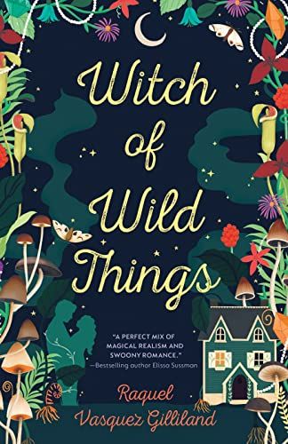 Witch of Wild Things by Raquel Vasquez Gilliland.jpeg.optimal