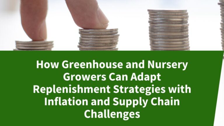 How Greenhouse and Nursery Growers Can Adapt Replenishment Strategies with Inflation and Supply Chain Challenges article banner from Advanced Grower Solutions